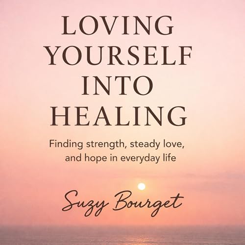Cover of Loving Yourself Into Healing