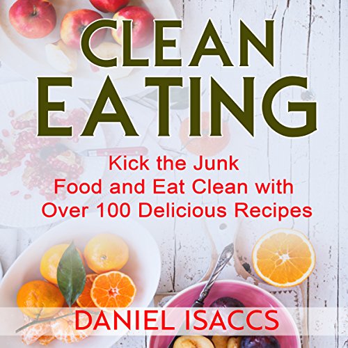Cover of Clean Eating: Tips to Maintaining Your Clean Eating