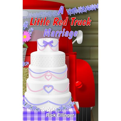 Cover of A Little Red Truck Marriage