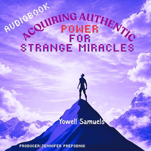 Cover of Acquiring Authentic Power for Strange Miracles