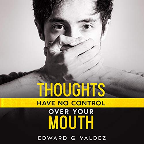 Cover of Thoughts Have No Control over Your Mouth