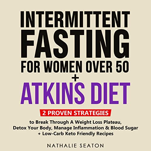 Cover of Intermittent Fasting for Women Over 50 + Atkins Diet