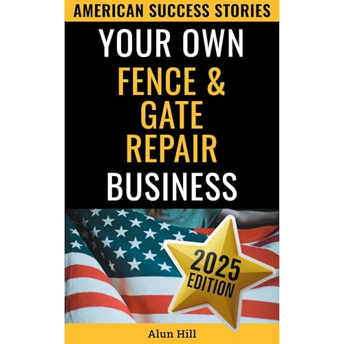 Cover of Your Own Fence And Gate Repair Business