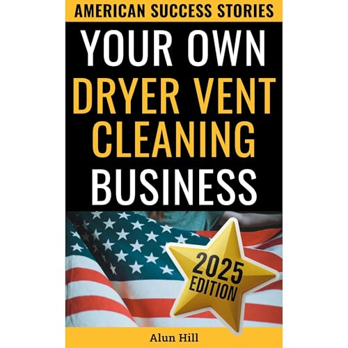 Cover of Your Own Dryer Vent Cleaning Business