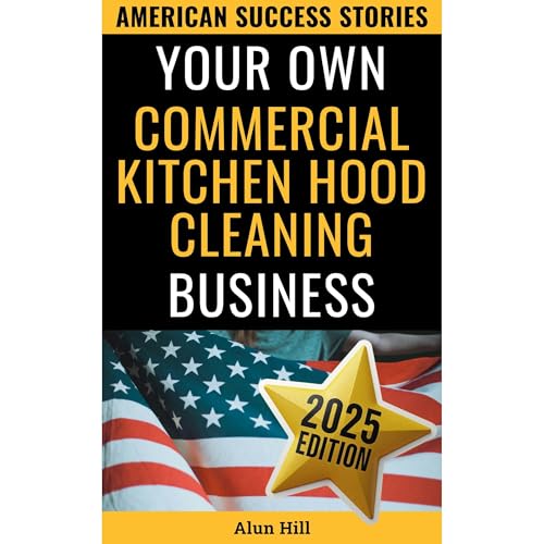 Cover of Your Own Commercial Kitchen Hood Cleaning Business