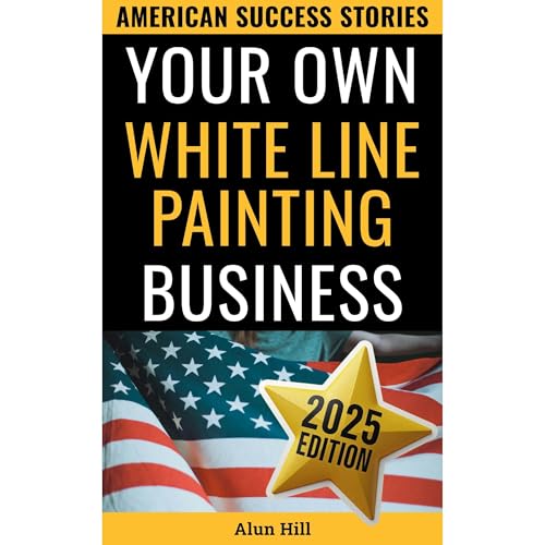 Cover of Your Own White Line Painting Business