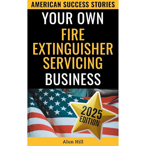 Cover of Your Own Fire Extinguisher Servicing Business