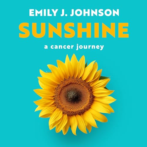 Cover of Sunshine: A Cancer Journey