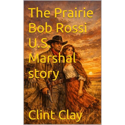 Cover of The Prairie Bob Rossi U.S. Marshal story