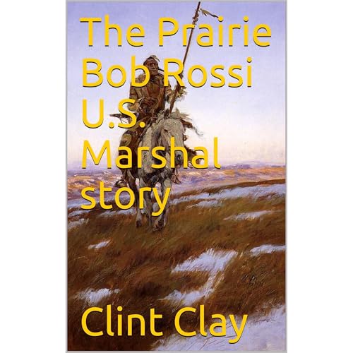 Cover of The Prairie Bob Rossi U.S. Marshal story