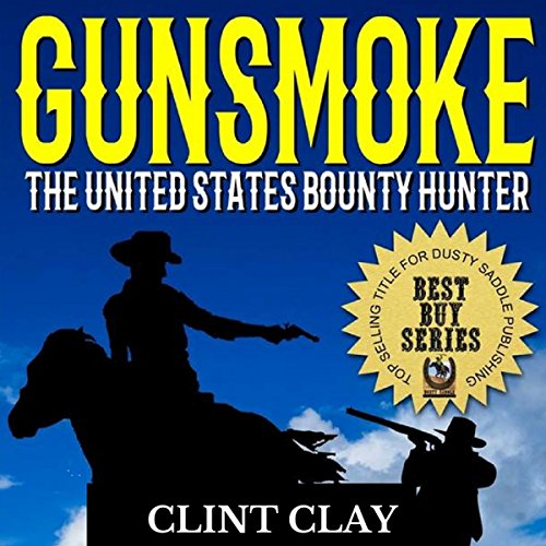 Cover of Gunsmoke: The United States Bounty Hunter