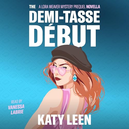 Cover of The Demi-Tasse Début: A Lora Weaver Mini-Mystery