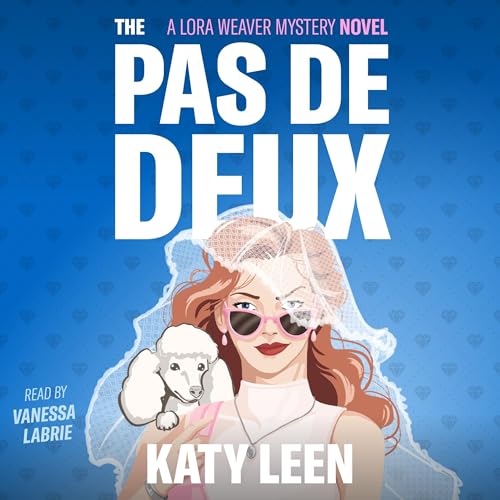 Cover of The Pas de Deux: A Lora Weaver Mystery