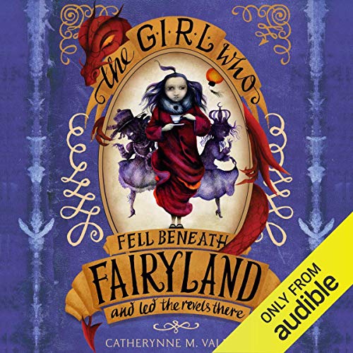 Cover of The Girl Who Fell Beneath Fairyland and Led the Revels There