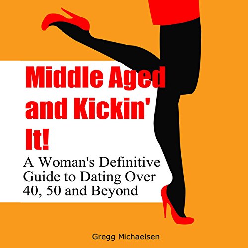 Cover of Middle Aged and Kickin' It!