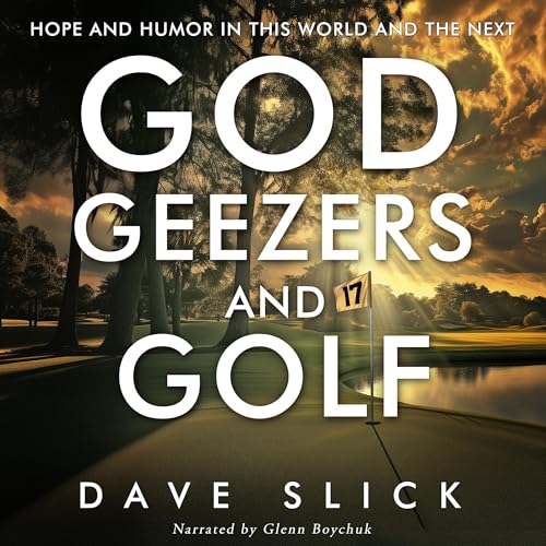 Cover of God, Geezers, and Golf