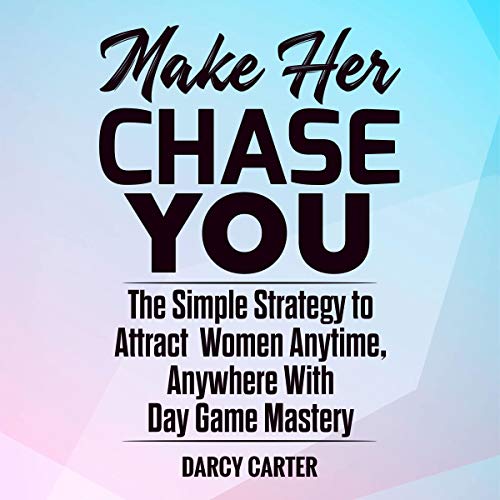 Cover of Make Her Chase You