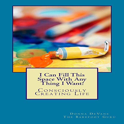 Cover of I Can Fill This Space with Any Thing I Want!