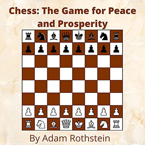 Cover of Chess: The Game for Peace and Prosperity