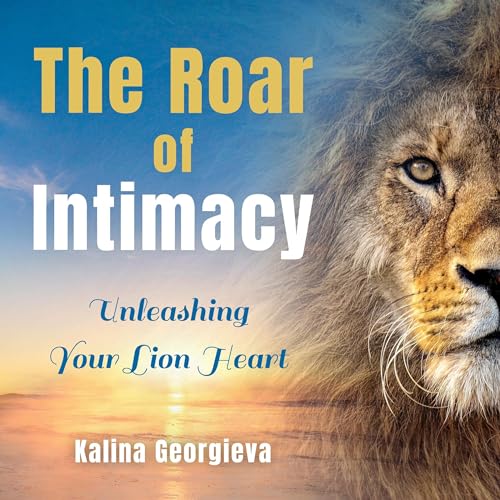 Cover of The Roar of Intimacy