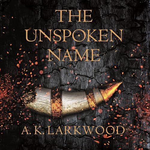 Cover of The Unspoken Name: The Serpent Gates Book 1
