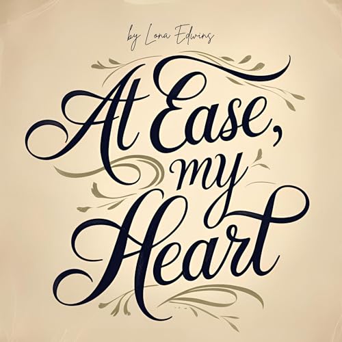 Cover of At Ease, My Heart