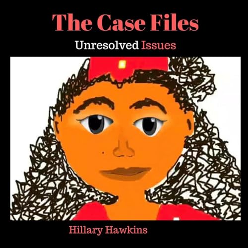 Cover of The Case Files: Unresolved Issues