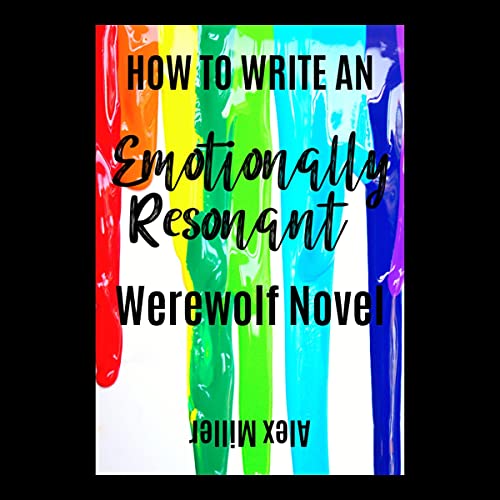 Cover of How to Write an Emotionally Resonant Werewolf Nov