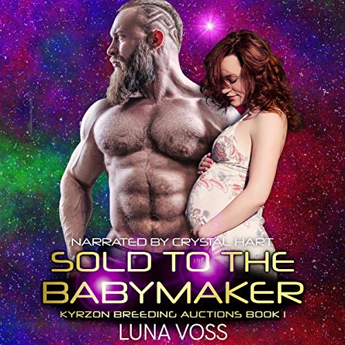 Cover of Sold to the Babymaker: A SciFi Alien Warrior Romance