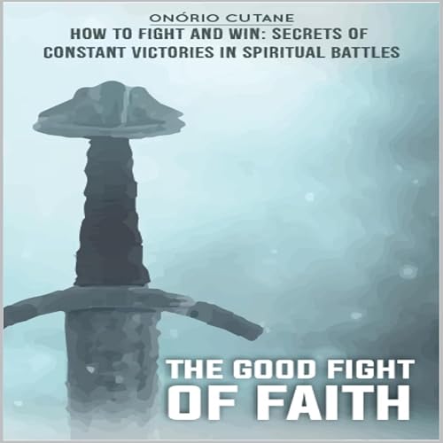 Cover of The Good Fight of Faith