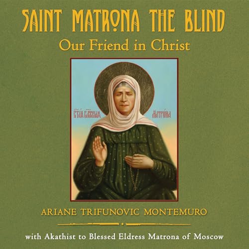 Cover of Saint Matrona the Blind Our Friend in Christ