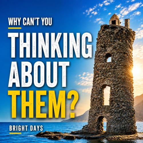 Cover of Why Can’t You Stop Thinking About Them?
