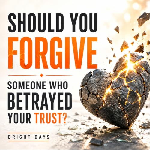Cover of Should You Forgive Someone Who Betrayed Your Trust?