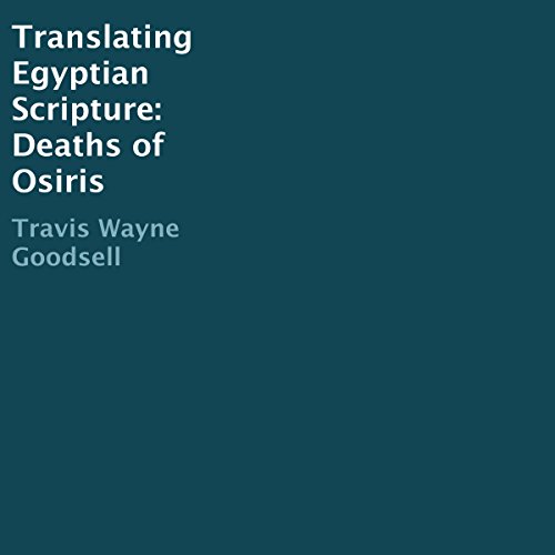 Cover of Translating Egyptian Scripture: Deaths of Osiris