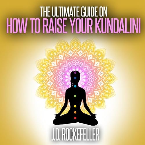 Cover of The Ultimate Guide on How to Raise Your Kundalini