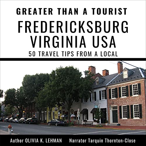 Cover of Greater than a Tourist - Fredericksburg, Virginia, USA