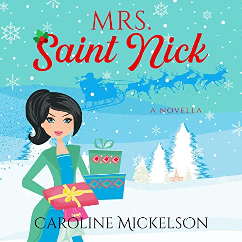 Cover of Mrs. Saint Nick : A Christmas Romantic Comedy