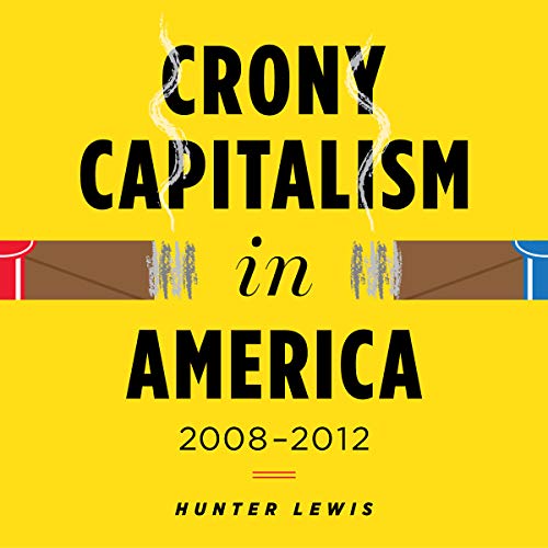 Cover of Crony Capitalism in America: 2008-2012