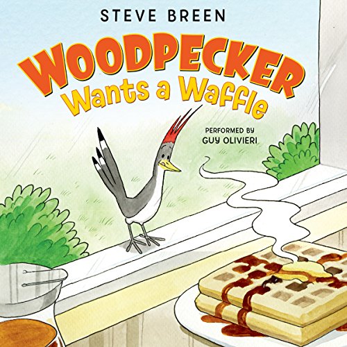 Cover of Woodpecker Wants a Waffle