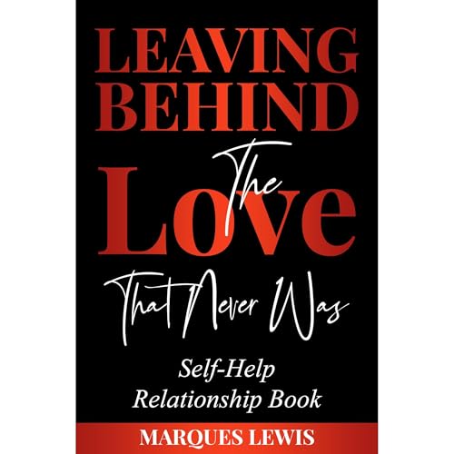 Cover of Leaving Behind the Love That Never Was