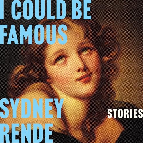 Cover of I Could Be Famous