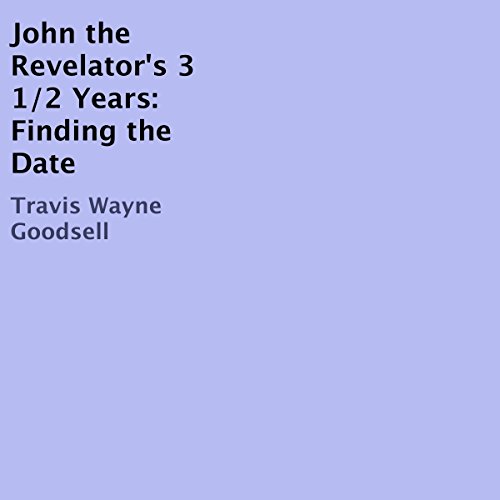 Cover of John the Revelator's 3 1/2 Years