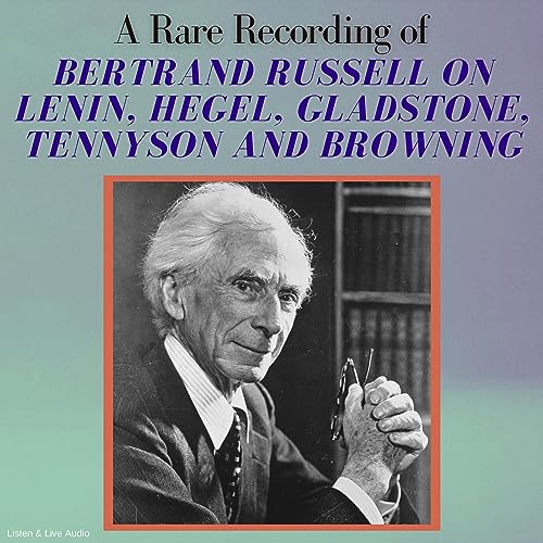 Cover of A Rare Recording of Bertrand Russell on Lenin, Hegel, Gladstone, Tennyson and Browning