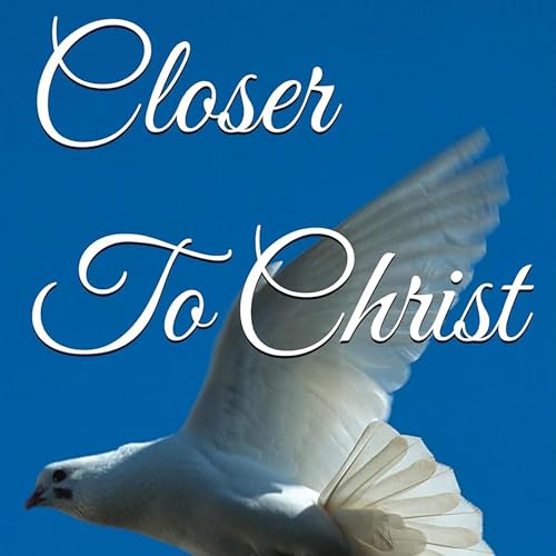 Cover of Closer to Christ