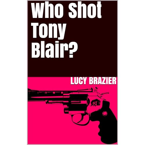 Cover of Who Shot Tony Blair?