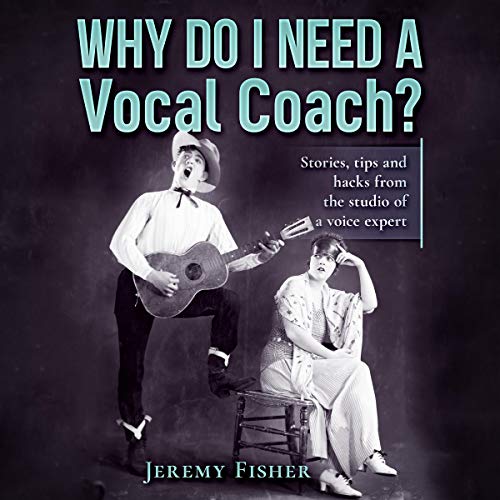 Cover of Why Do I Need a Vocal Coach?