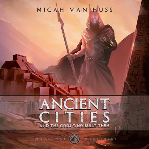 Cover of Ancient Cities: And the Gods Who Built Them