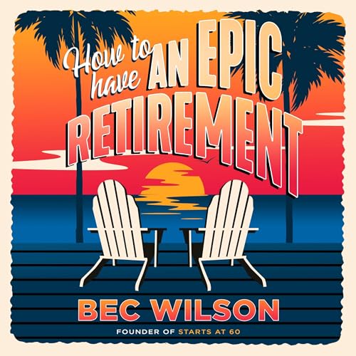 Cover of How to Have an Epic Retirement