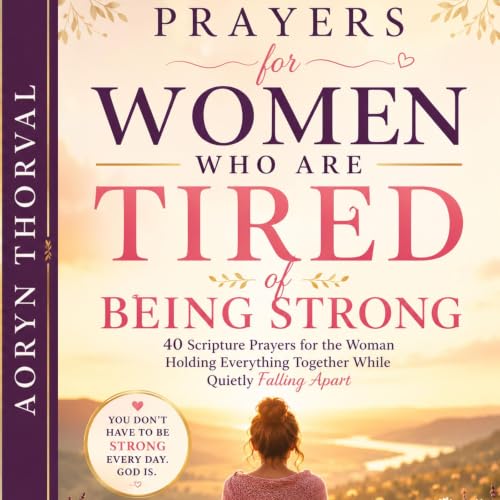 Cover of Prayers for Women Who Are Tired of Being Strong