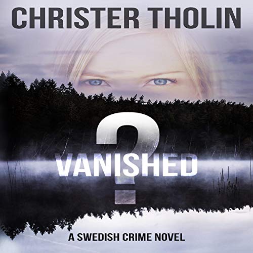 Cover of Vanished? A Swedish Crime Novel